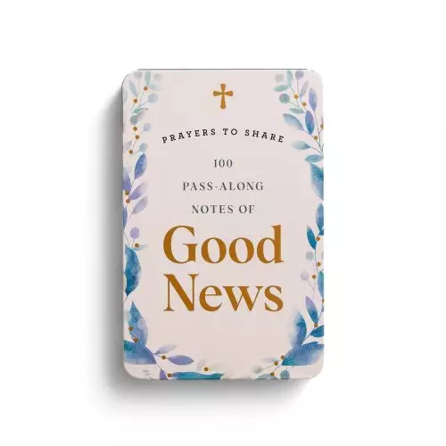 100 Pass-Along Notes of Good News​: Prayers to Share​