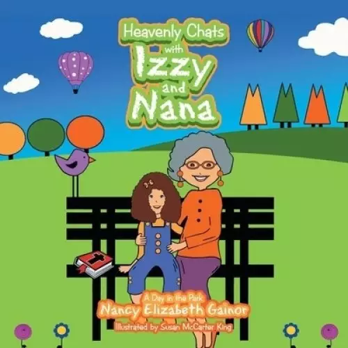 Heavenly Chats with Izzy and Nana: A Day in the Park