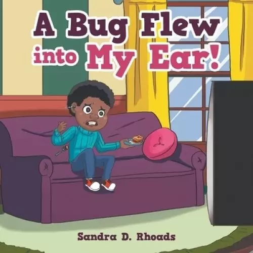 A Bug Flew into My Ear!