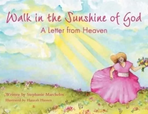 Walk in the Sunshine of God: A Letter from Heaven
