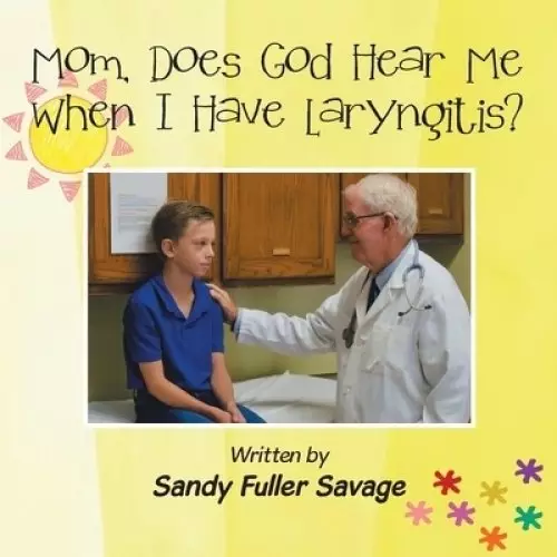 Mom, Does God Hear Me When I Have Laryngitis?