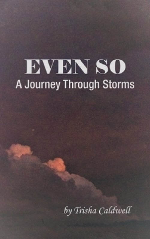 Even So: A Journey Through Storms