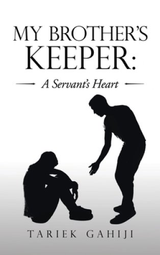 My Brother's Keeper: a Servant's Heart