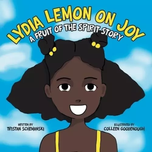 Lydia Lemon on Joy: A Fruit of the Spirit Story
