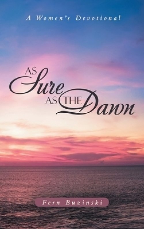 As Sure as the Dawn: A Women's Devotional