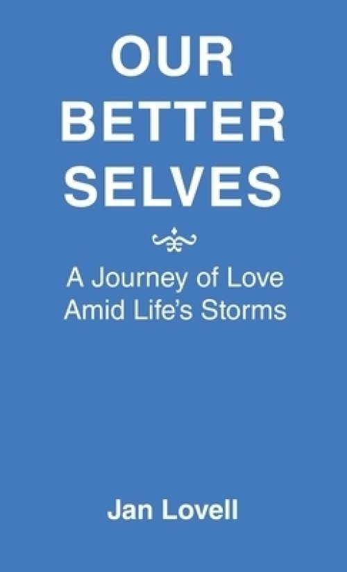 Our Better Selves: A Journey of Love Amid Life's Storms