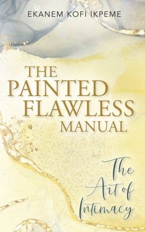 The Painted Flawless Manual: The Art of Intimacy