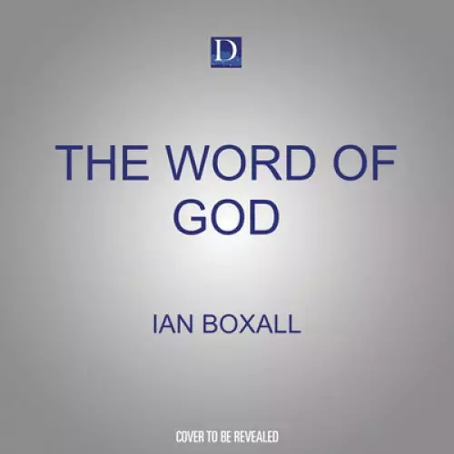 The Word of God: How to Read and Understand the Gospel of John
