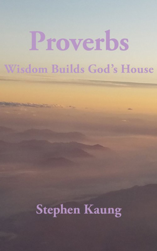 Proverbs: Wisdom Builds God's House