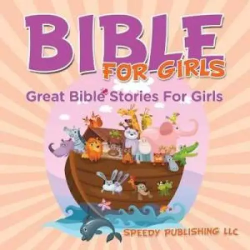 Bible For Girls: Great Bible Stories For Girls