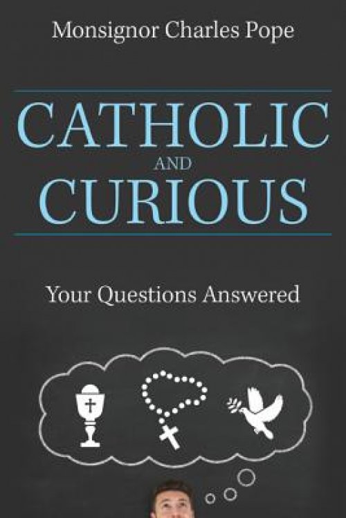 Catholic and Curious: Your Questions Answered