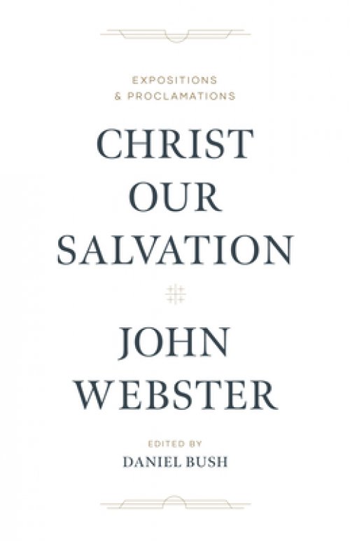 Christ Our Salvation: Expositions and Proclamations