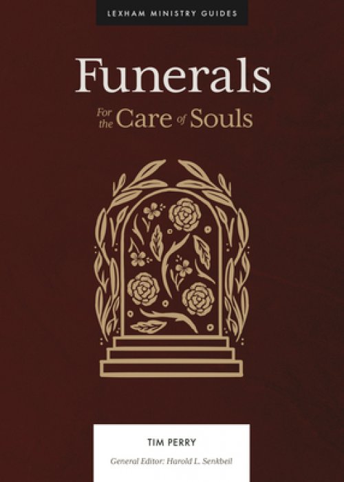 Funerals: For the Care of Souls