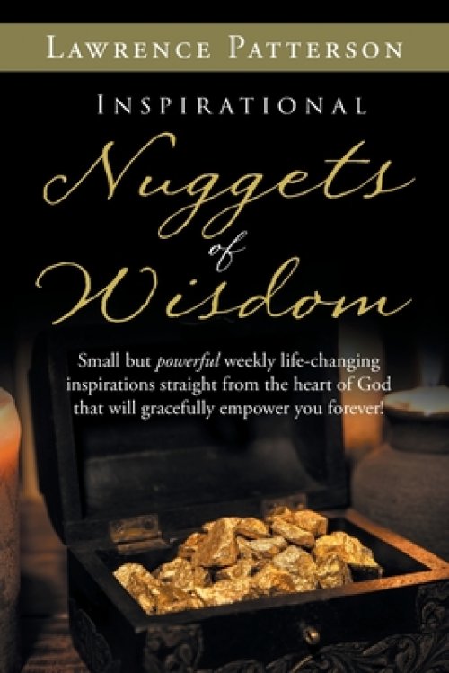 Inspirational Nuggets of Wisdom by Patterson Lawrence Patterson