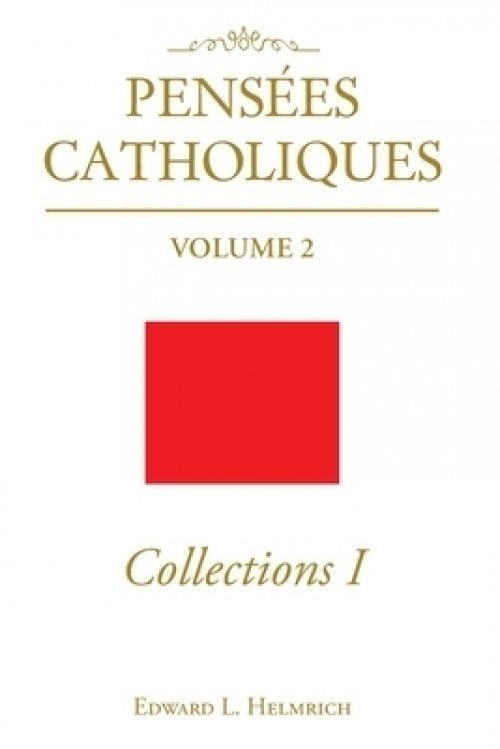Collections 1: Pensees Catholiques Volume 2