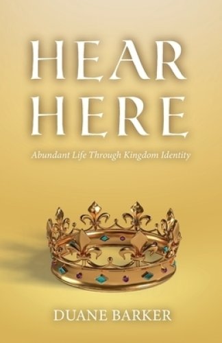Hear Here: Abundant Life Through Kingdom Identity