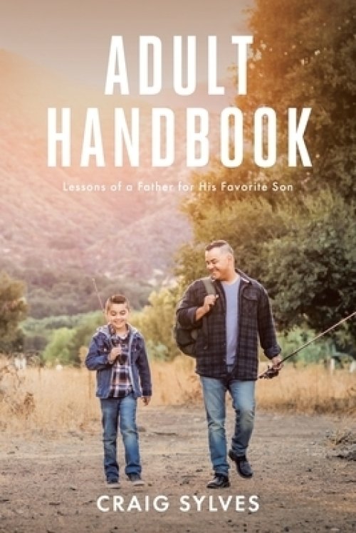 Adult Handbook: Lessons of a Father for His Favorite Son