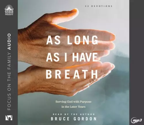 As Long as I Have Breath: Serving God with Purpose in the Later Years
