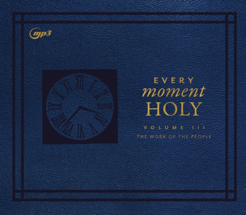 Every Moment Holy, Volume III: The Work of the People