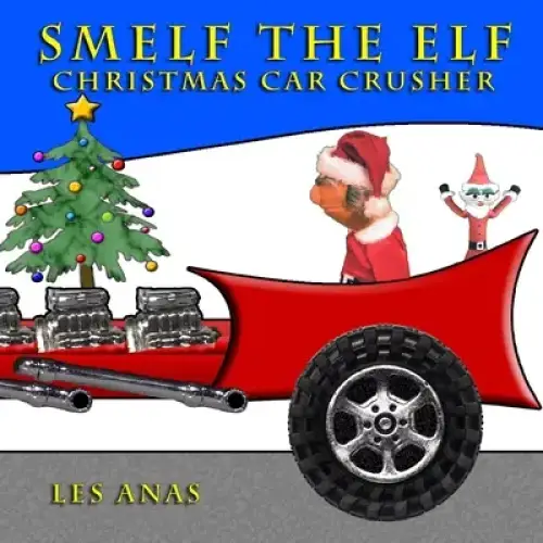 Smelf the Elf: Christmas Car Crusher