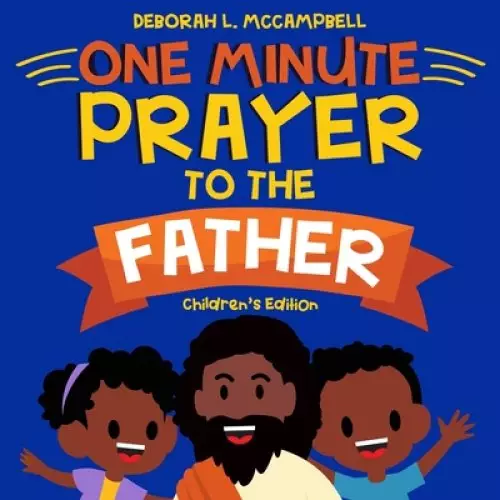 One Minute Prayer to The Father Children's Edition: Prayer Book for African American Kids