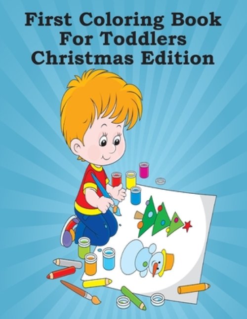 My First Coloring Book For Toddlers: 25 Images - 8.5" x 11"