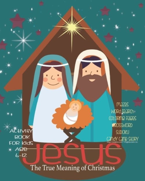 Jesus The True Meaning Of Christmas Celebrate And Learn About Jesus 