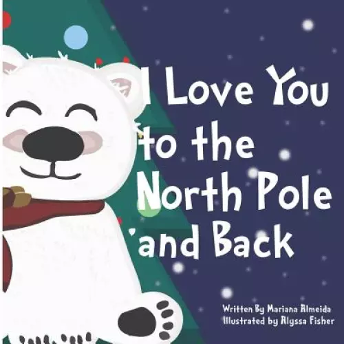 I Love You to the North Pole and Back