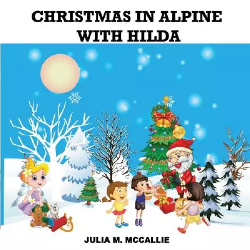 Christmas in Alpine with Hilda