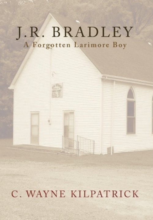 J.R. Bradley: A Forgotten Larimore Boy