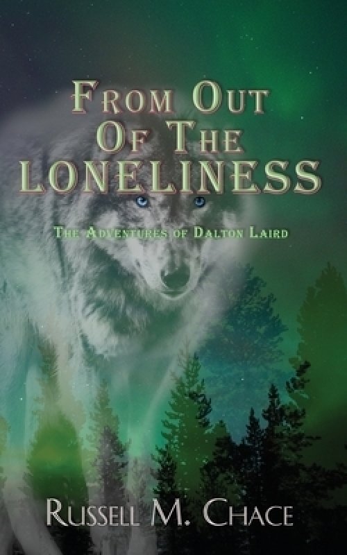 From Out Of The Loneliness: The Adventures of Dalton Laird