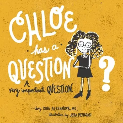Chloe has a Question, A Very Important Question