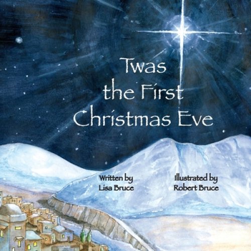 Twas the First Christmas Eve