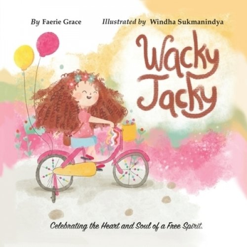 Wacky Jacky: Celebrating the Heart and Soul of a Free Spirit.