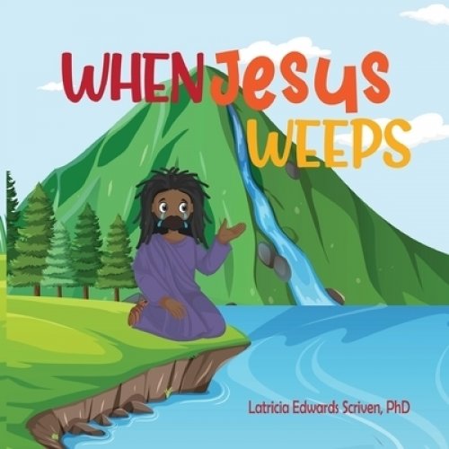When Jesus Weeps