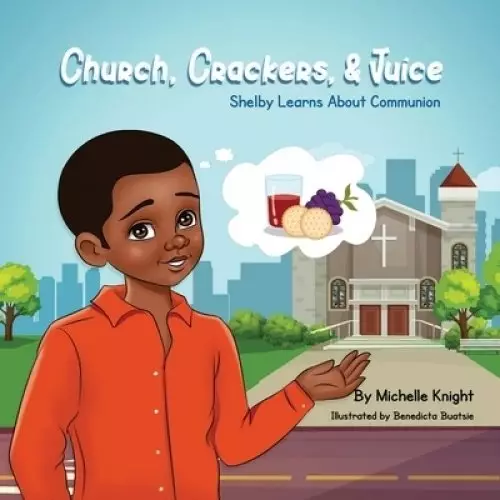 Church, Crackers, and Juice: Shelby Learns About Communion