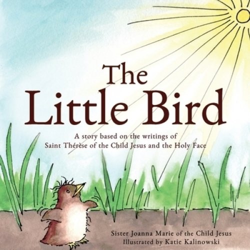 The Little Bird: A story based on St. Th
