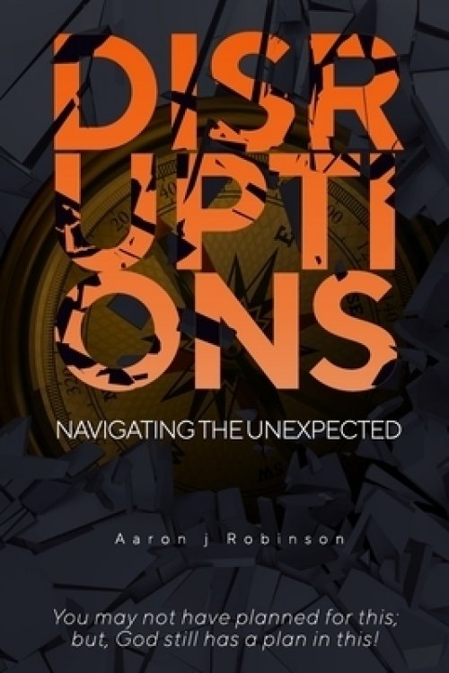 Disruptions: Navigating the Unexpected