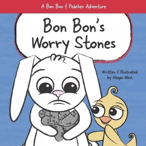 Bon Bon's Worry Stones: Christian Children's Picture Book about Fear, Worry, and Anxiety
