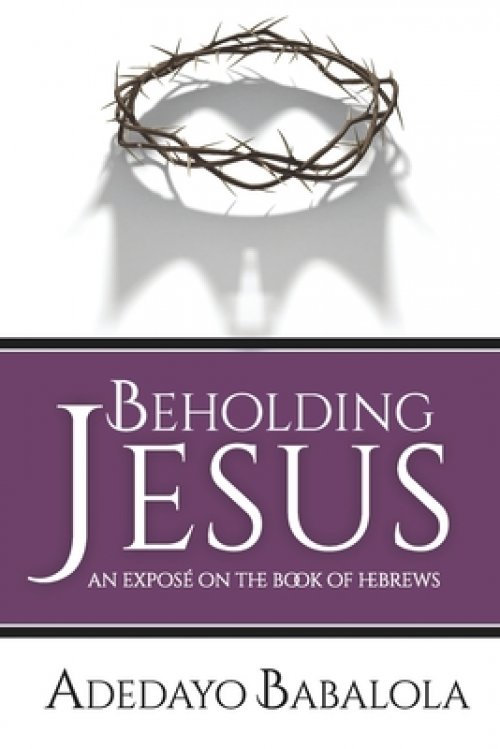 Beholding Jesus: An Expos