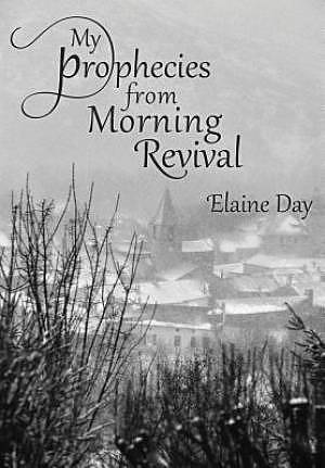 My Prophecies from Morning Revival