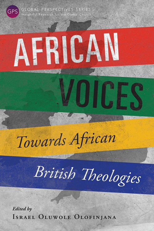 African Voices: Towards African British Theologies