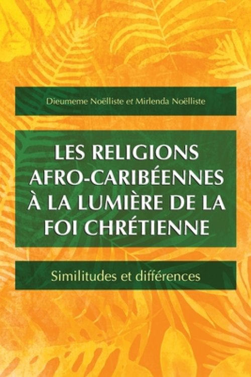Religions Afro-caribeennes A La Lumiere De La Foi Chretienne