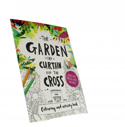The Garden, the Curtain & the Cross - Colouring and Activity Book