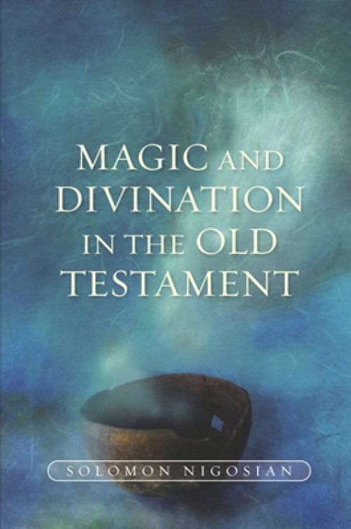 Magic And Divination In The Old Testament