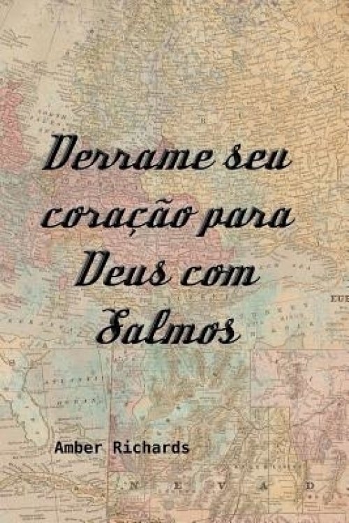 Derrame Seu Coracao Para Deus Com Salmos