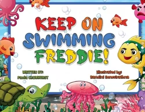 Keep on Swimming Freddie
