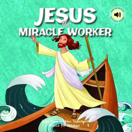 Bible Stories - Jesus The Miracle Worker