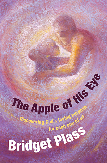The Apple of His Eye: Discovering God's Loving Purpose for Each One of Us