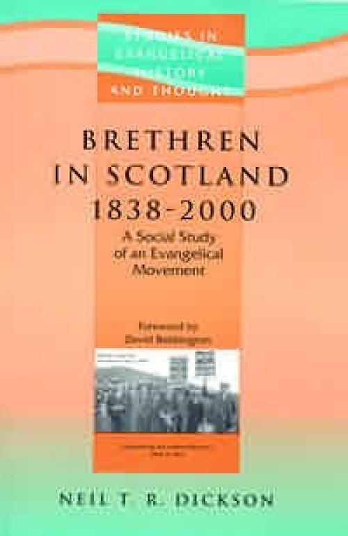 Brethren in Scotland 1838-2000: A Social Study of an Evangelical Movement